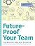Future-Proof Your Team