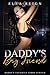 Daddy's Big Friend by Ella Reign