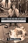 Don't Thank Me for My Service by S. Brian Willson