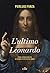 L'ultimo Leonardo by Pierluigi Panza