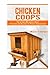 Chicken Coops: The Ultimate...
