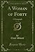 A Woman of Forty: A Monogra...