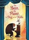The Bear, the Piano, the Dog, and the Fiddle