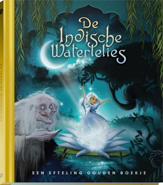 De Indische waterlelies  (Efteling gouden boekje, #9)