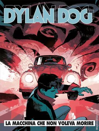 Dylan Dog n. 384: La macchina che non voleva morire (Paperback)