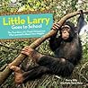 Little Larry Goes to School by Gerry Ellis
