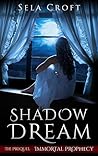 Shadow Dream (Immortal Prophecy Book 0.5)