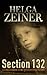 Section 132 - A Novel full of Drama and Emotion by Helga Zeiner