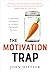 The Motivation Trap: Leader...