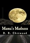 Mama's Madness Mama's Madness