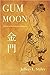 Gum Moon: A Novel of San Fr...