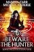 Beware The Hunter (Rewriting Justice, #4)