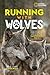 Running with Wolves: Our St...