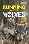 Running with Wolves: Our Story of Life with the Sawtooth Pack Running with Wolves: Our Story of Life with the Sawtooth Pack