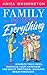 Family Is Not Everything by Anita Washington