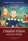 Creative Vision and Inner Reality Creative Vision and Inner Reality