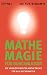Mathe-Magie für Durchblicker by Arthur Benjamin