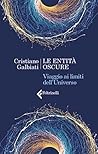 Le entità oscure: Viaggio ai limiti dell'Universo