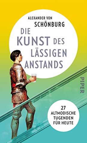Die Kunst des lässigen Anstands: 27 altmodische Tugenden für heute (Kindle Edition)