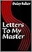 Letters To My Master