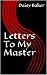Letters To My Master by Daisy Baker