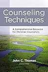 Counseling Techniques: A Comprehensive Resource for Christian Counselors