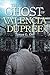 The Ghost of Valencia Dupree by Tanya L Orr