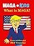 MAGA Kids: What is MAGA?