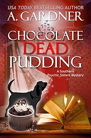 Chocolate Dead Pudding (Southern Psychic Sisters Mysteries, #5)