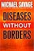 Diseases without Borders: Boosting Your Immunity Against Infectious Diseases from the Flu and Measles to Tuberculosis