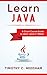 Learn Java by Timothy C. Needham
