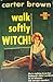 Walk Softly, Witch