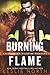 Burning Flame (Californian Wildfire Fighters, #3)