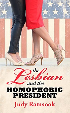 The Lesbian And The Homophobic President