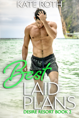 Best Laid Plans (Desire Resort, #2)
