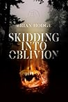 Skidding Into Oblivion by Brian Hodge