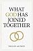 What God Has Joined Together