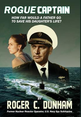 Rogue Captain: How Far Would a Father Go to Save His Daughter's Life?
