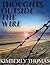 Thoughts Outside the Wire
