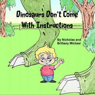 Dinosaurs Don't Come with Instructions