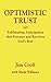 OPTIMISTIC TRUST: Exhilarating Anticipation That Foresees and Receives God's Best