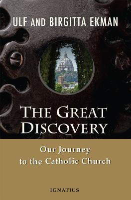 The Great Discovery: Our Journey to the Catholic Church (Paperback)