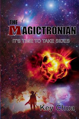 The Magictronian: It's time to take sides (The Magictronian's Chronicles)
