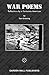 War Poems: Reflections by a...