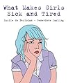 What Makes Girls Sick and Tired by Lucile de Pesloüan