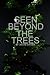 Seen Beyond the Trees