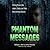 Phantom Messages: Chilling Phone Calls, Letters, Emails, and Texts from Unknown Realms