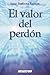 El valor del perdón (SUPERACIÓN PERSONAL) (Spanish Edition)