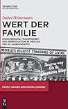 Wert der Familie: Ehescheidung, Frauenarbeit und Reproduktion in den USA des 20. Jahrhunderts (Family Values and Social Change, 3) (German Edition)