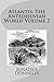 Atlantis: The Antediluvian World Volume 2